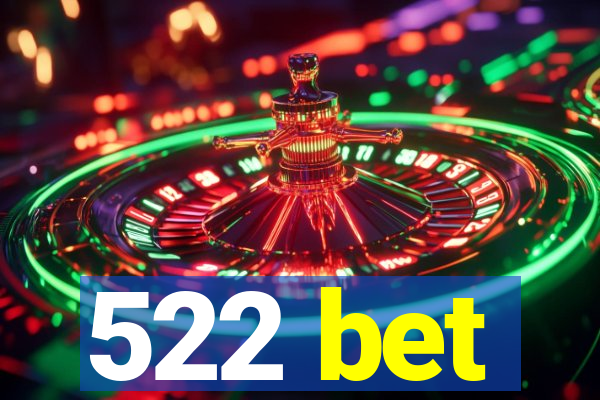 522 bet